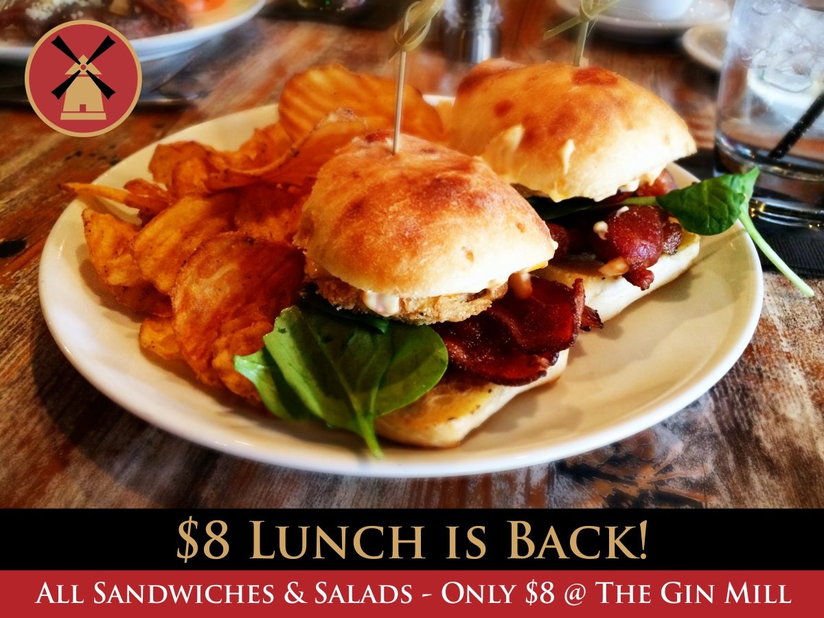 $8 Lunch is Back at The Gin Mill!